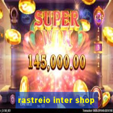 rastreio inter shop